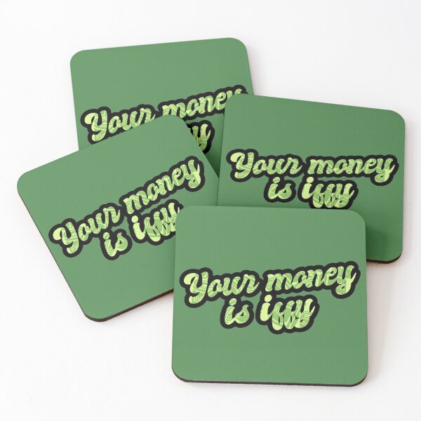 Item preview, Your Money Is Iffy - Greenback designed and sold by Chubuter.
