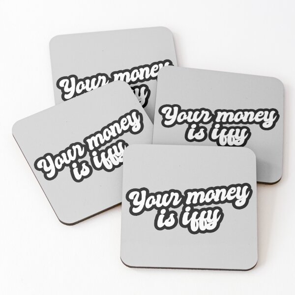 Item preview, Your Money Is Iffy - White designed and sold by Chubuter.