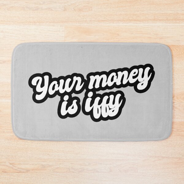 Item preview, Your Money Is Iffy - White designed and sold by Chubuter.