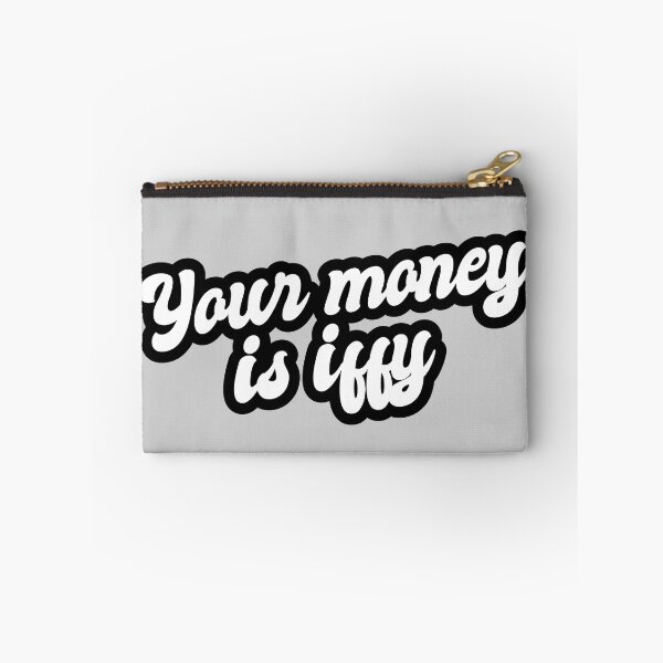 Item preview, Your Money Is Iffy - White designed and sold by Chubuter.