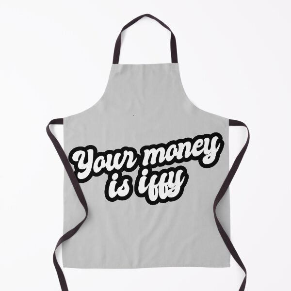 Item preview, Your Money Is Iffy - White designed and sold by Chubuter.
