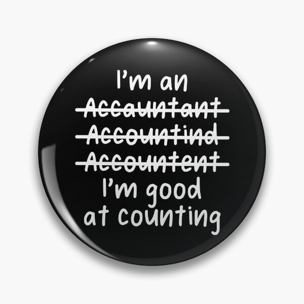 Item preview, I'm an Accountant, I'm good at counting - Misspelled designed and sold by livegood.