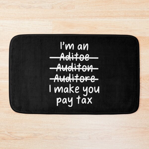 Item preview, I'm an Auditor, I make you pay tax - Misspelled designed and sold by livegood.