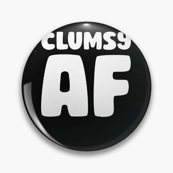Item preview, Clumsy AF Funny Clumsy Person Gift Clumsy AF designed and sold by Anazzy.