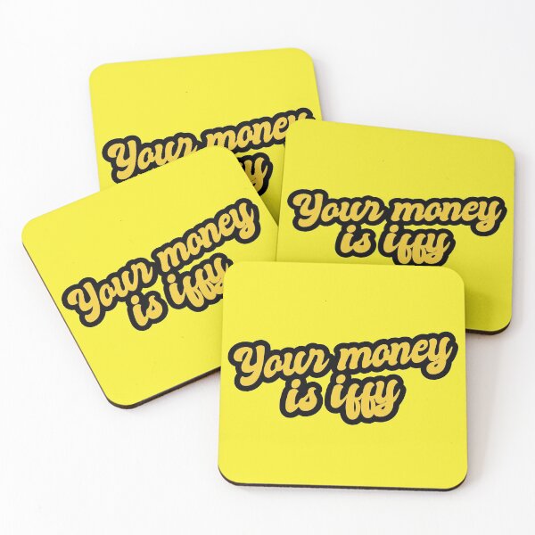 Item preview, Your Money Is Iffy - Yellow designed and sold by Chubuter.