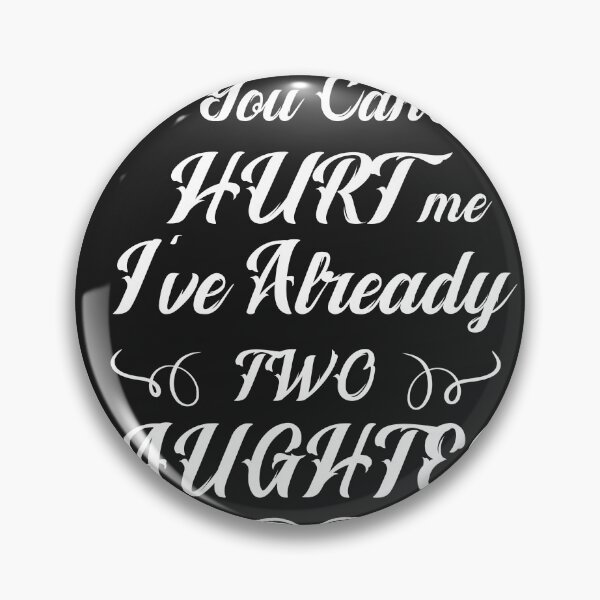 Item preview, You can't hurt me i've already two 02 daughters black T-shirt Essential T-Shirt designed and sold by KIKOOSTORE.