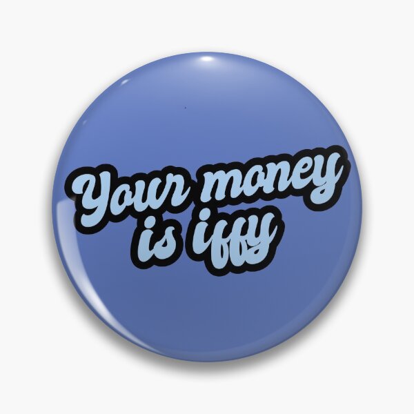 Item preview, Your Money Is Iffy - Blue designed and sold by Chubuter.