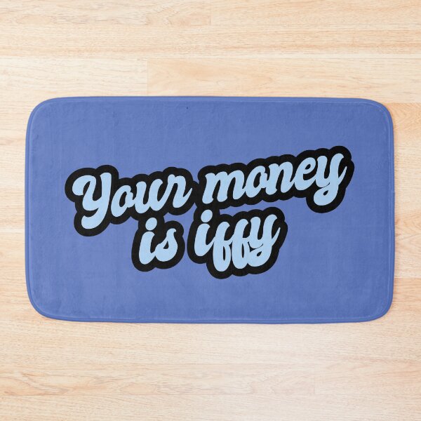 Item preview, Your Money Is Iffy - Blue designed and sold by Chubuter.