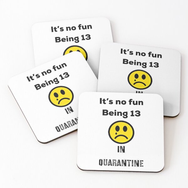 Item preview, It’s No Fun Being 13 In Quarantine designed and sold by UncleStuScience.