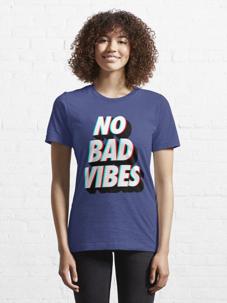 bad vibes shirt