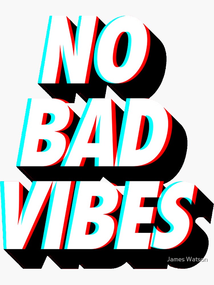 No Bad Vibes by BlueWallDesigns