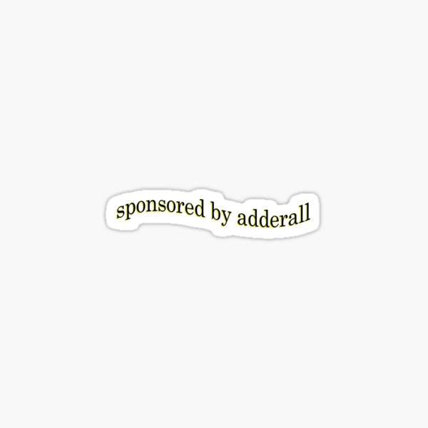 sponsored by adderall Sticker