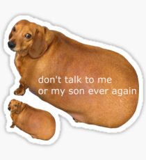 Don't talk to me or my son ever again - geek Sticker