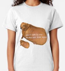 Don't talk to me or my son ever again - geek Classic T-Shirt