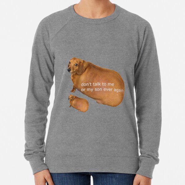 Don't talk to me or my son ever again - geek Lightweight Sweatshirt