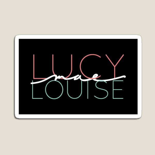 "LucyMaeLouise" Magnet