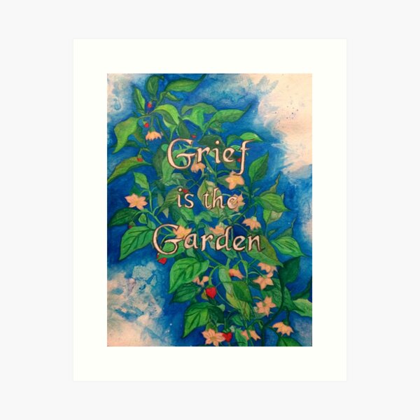 Item preview, Grief is the Garden designed and sold by LaMigdalia.