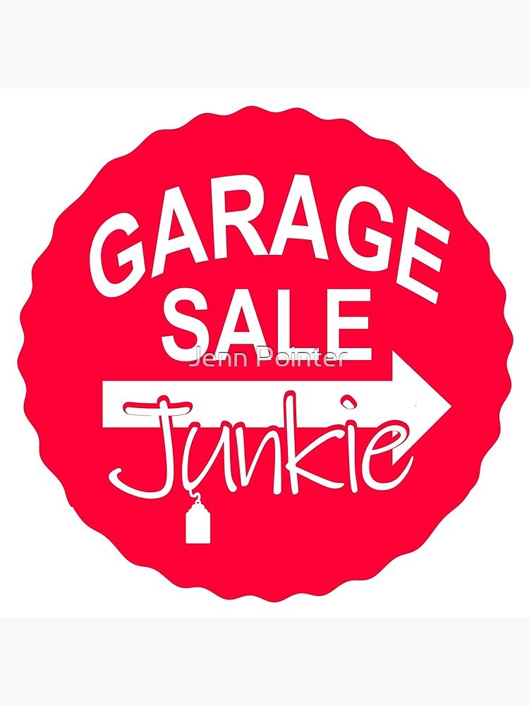 "Garage Sale Junkie" Poster by jennspoint Redbubble