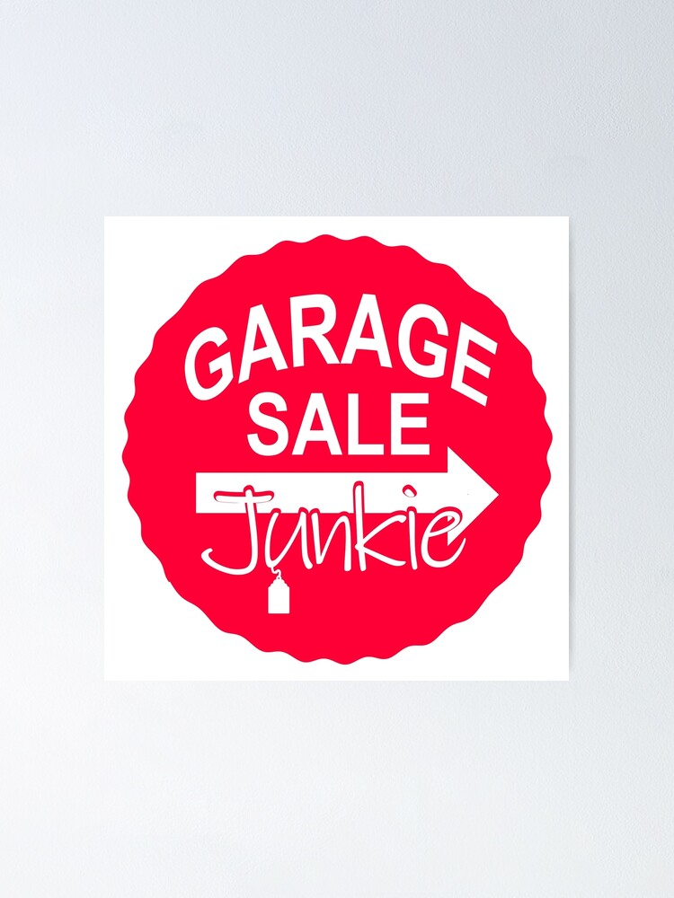 "Garage Sale Junkie" Poster by jennspoint Redbubble