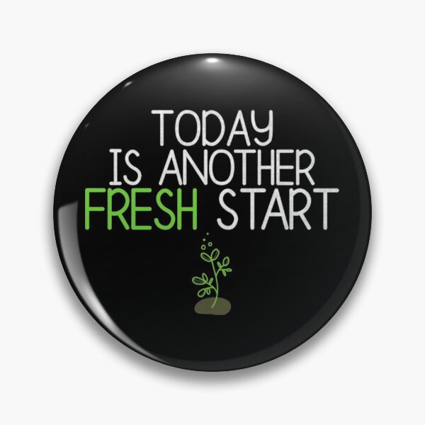 Today Is Another Fresh Start Today Is Another Fresh Start Today Is
