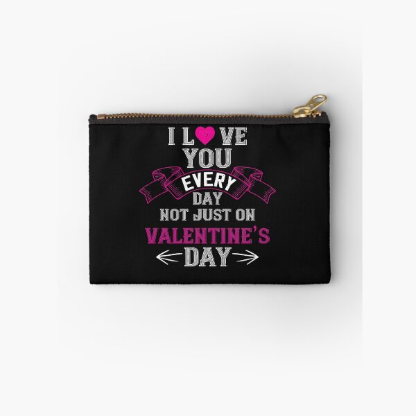 Item preview, i love you every day not just on valentine day designed and sold by finnimoo.