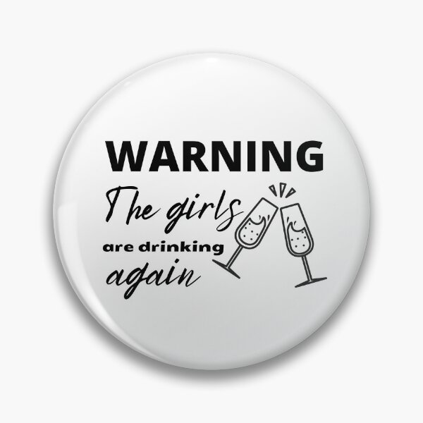 Item preview, Warning! The Girls are Drinking 2 designed and sold by SweetAndSpice.