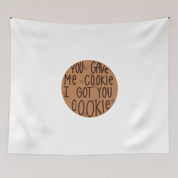 Item preview, You have me cookie i got you cookie new girl  designed and sold by leahtilton.