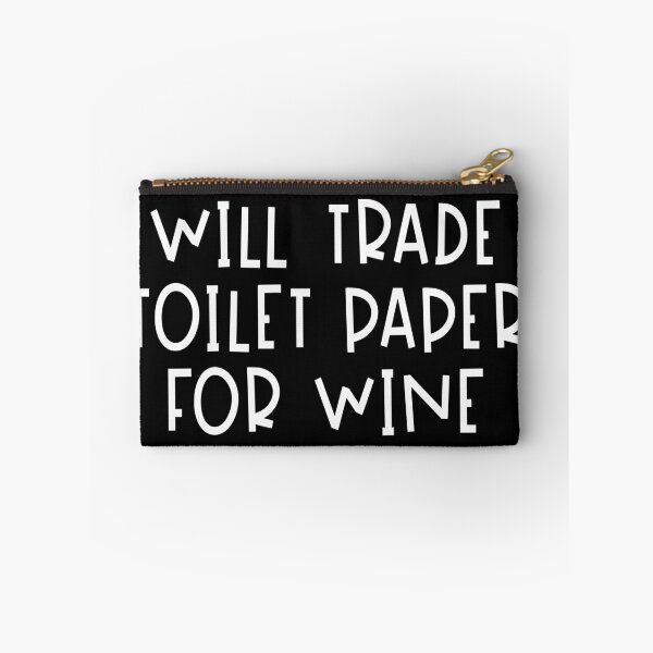 Item preview, Will Trade Toilet Paper For Wine  designed and sold by Meliafroggy.