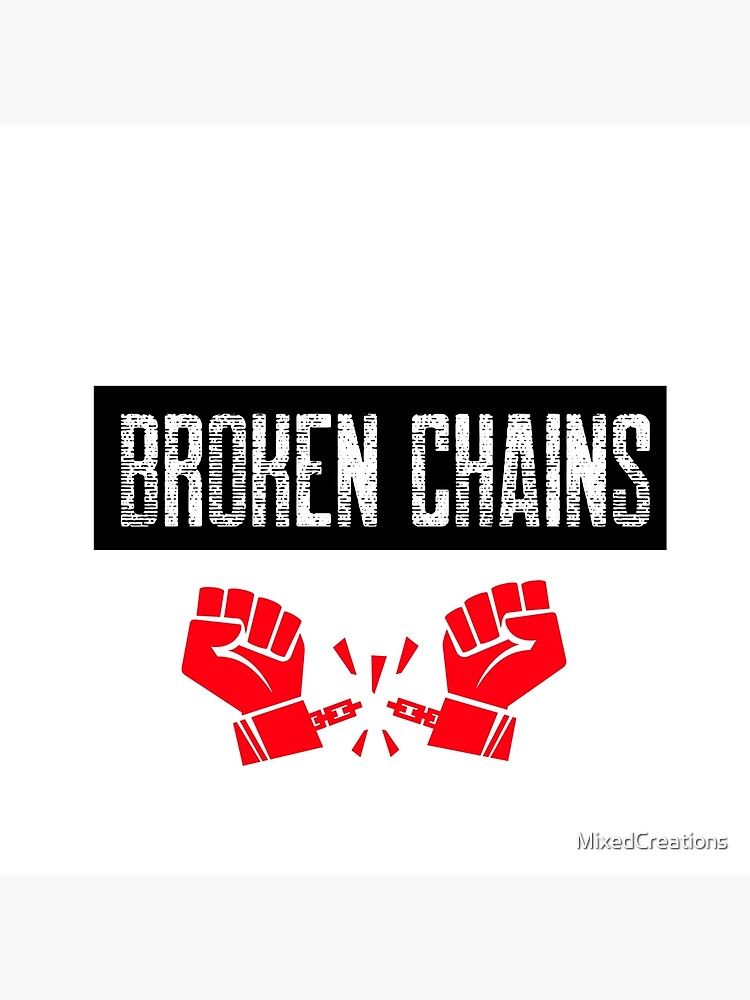 "Broken Chains" Poster by MixedCreations Redbubble