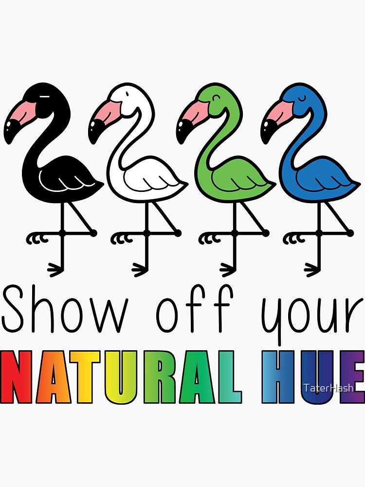 Show Off Your Natural Hue Flamingo Sticker For Sale By Taterhash Redbubble 