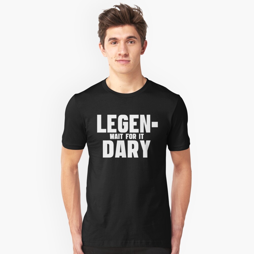 "Legendary How I Met Your Mother" Tshirt by barrelroll1 Redbubble