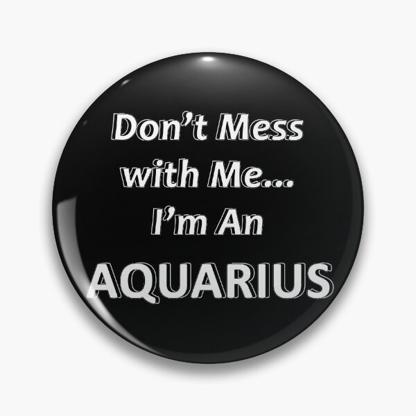 Item preview, Don't Mess with Me I'm an Aquarius designed and sold by JWIZZY.