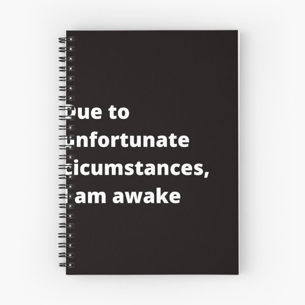 Item preview, Due to unfortunate circumstances, I am awake. designed and sold by shane62.