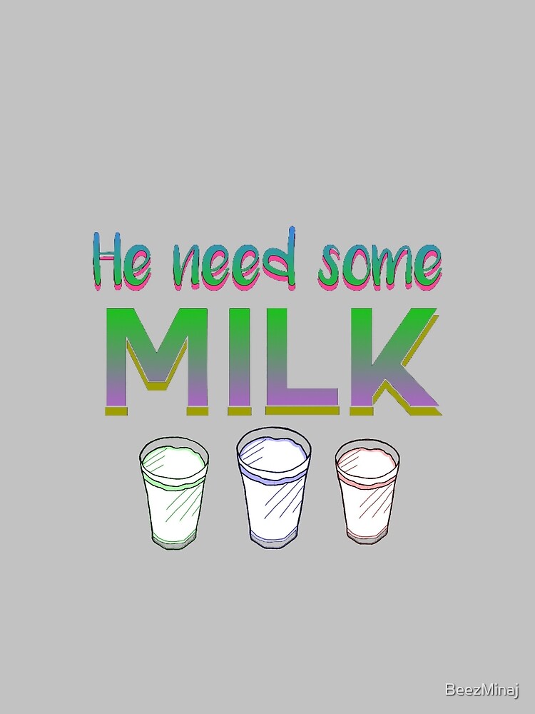 he need some milk soundbyte