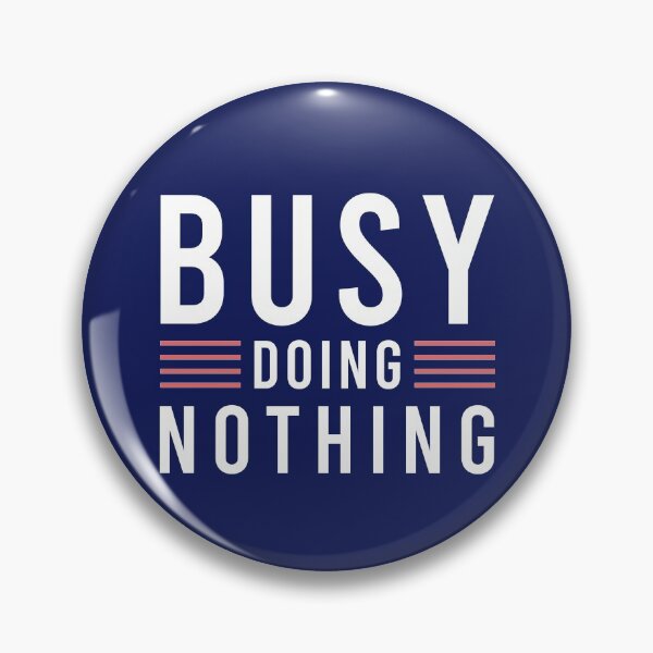 Item preview, busy doing nothing simple text  designed and sold by hppkoala_am.