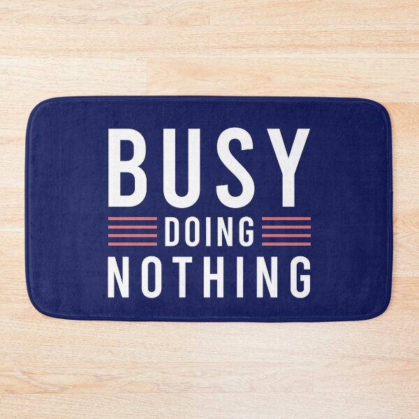 Item preview, busy doing nothing simple text  designed and sold by hppkoala_am.