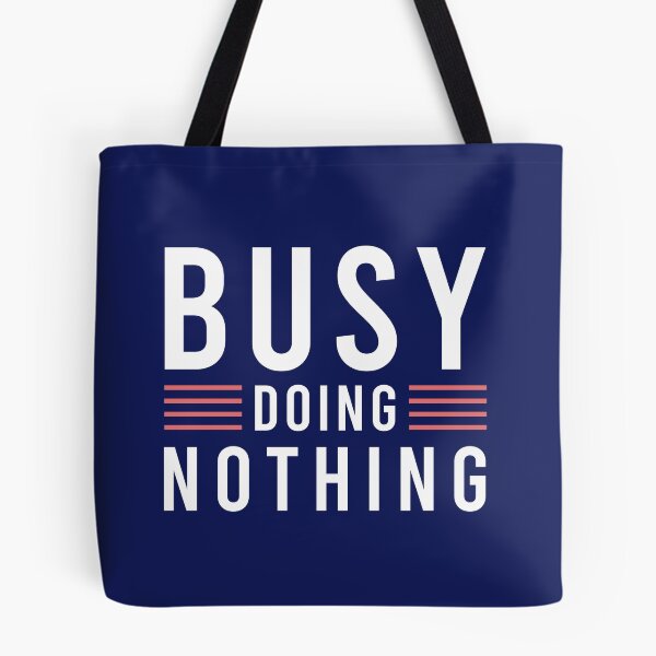 Item preview, busy doing nothing simple text  designed and sold by hppkoala_am.