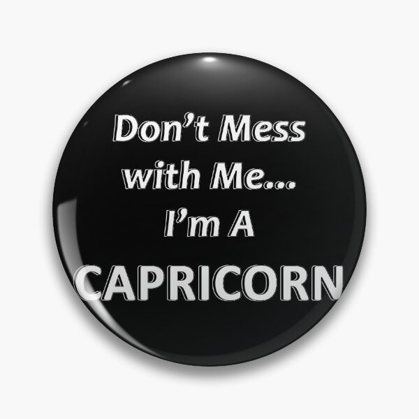 Item preview, Don't Mess with Me I'm an Capricorn designed and sold by JWIZZY.