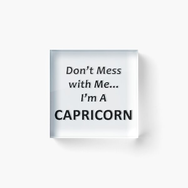 Item preview, Don't Mess with Me I'm an Capricorn designed and sold by JWIZZY.