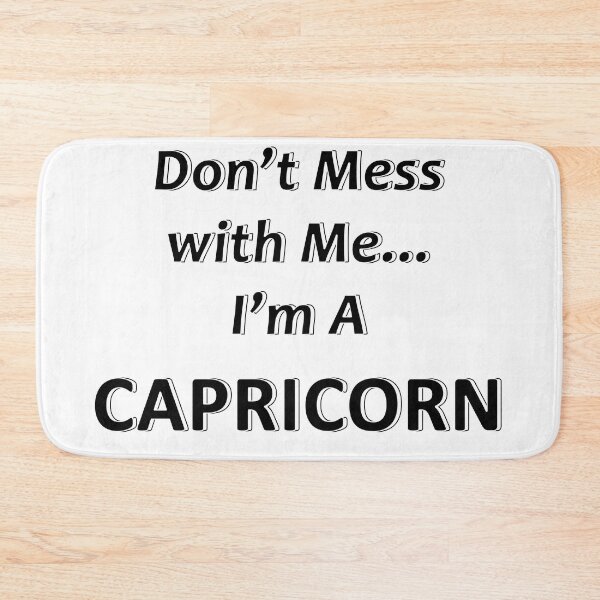 Item preview, Don't Mess with Me I'm an Capricorn designed and sold by JWIZZY.