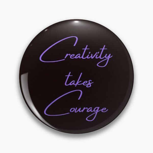 Item preview, Creativity takes courage designed and sold by Felicity-K.