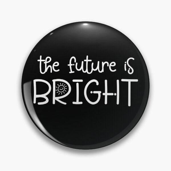 Item preview, the future is bright designed and sold by artsomenautte.