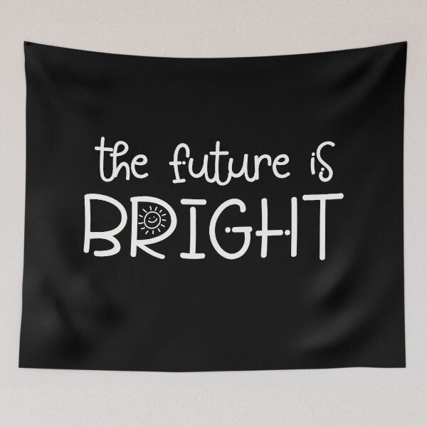 Item preview, the future is bright designed and sold by artsomenautte.