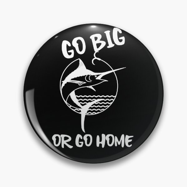 Item preview,  Go Big Or Go Home -Fishing Design designed and sold by 1chillin.