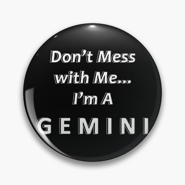 Item preview, Don't Mess with Me I'm a Gemini designed and sold by JWIZZY.
