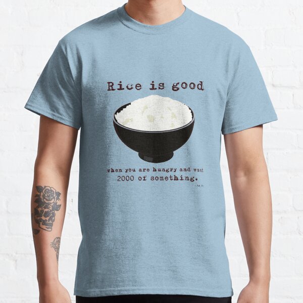 Rice Is Good - Mitch Hedberg Classic T-Shirt