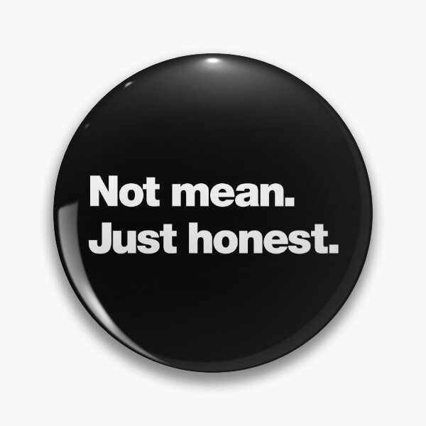 Item preview, Not mean. Just honest. designed and sold by chestify.