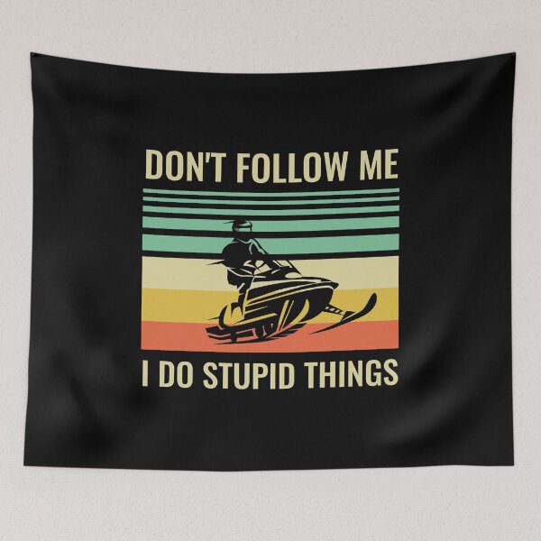 Item preview, Funny Snowmobile Don't Follow Me I Do Stupid Things designed and sold by EstelleStar.