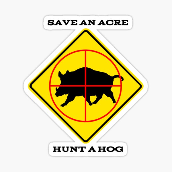 Item preview, Hunt a Hog, Save an Acre designed and sold by jdam-art214.