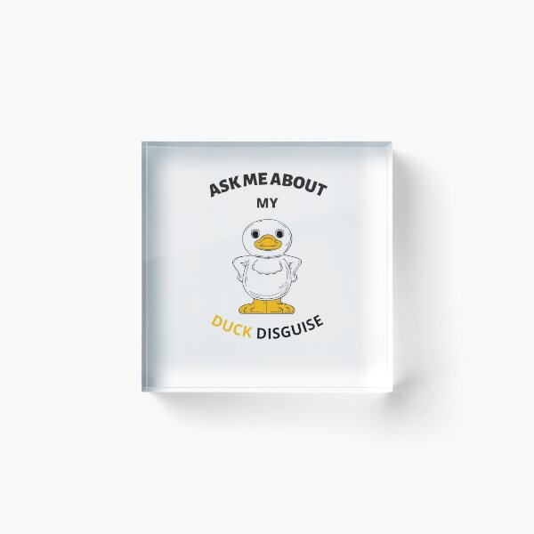 Item preview, Ask Me About My Duck Disguise designed and sold by Exey02.